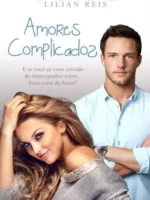 Amores Complicados - Lilian Reis.