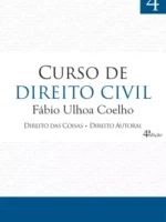 Curso de Direito Civil - Direito Das Coisa - FABIO ULHOA COELHO.