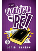 E pra Glorificar de Pe! - Lodir Negrini.