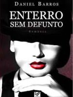 Enterro sem defunto_ romance policial - Daniel Barros.