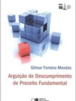 ARGUICAO DE DESCUMPRIMENTO DE PRECEITO FUN - GILMAR FERREIRA MENDES.