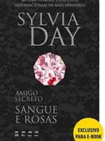 Amigo secreto_ Sangue e rosas - Sylvia Day.