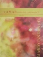 Amar, verbo intransitivo - Idilio - Mario de Andrade.