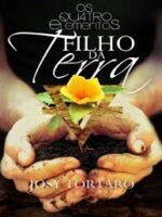 Filho da Terra - Os Quatro Elementos - Vol - Josy Tortaro.