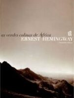 As Verdes Colinas de Africa - Ernest Hemingway.