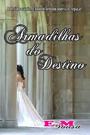 Armadilhas do Destino (Oficial) - E. M. Sousa.