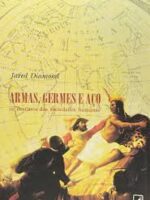 Armas, Germes e Aco - Jared Diamond.