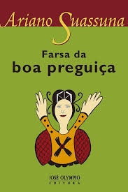 Farsa da Boa Preguica - Ariano Suassuna.