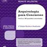 ARQUIVOLOGIA PARA CONCURSOS - 4a EDICAO - Motta, Sylvio_ Valentini, Renato.