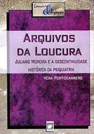 Arquivos da loucura_ Juliano Moreira e a d - V. PORTOCARRERO_.