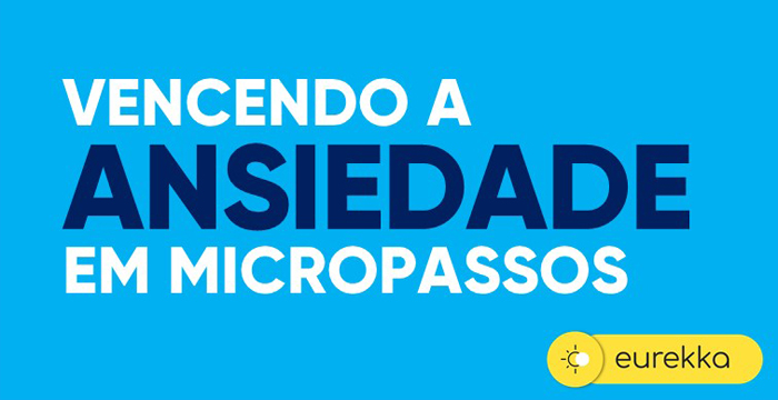 Vencendo a Ansiedade em Micropassos 2.0