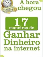 17 maneiras de ganhar dinheiro internet