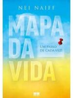 Mapa da vida_ Um passo de cada vez! - Nei Naiff.
