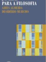 Janelas para a filosofia - Aires Almeida e Desiderio Murcho.