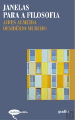 Janelas para a filosofia - Aires Almeida e Desiderio Murcho.