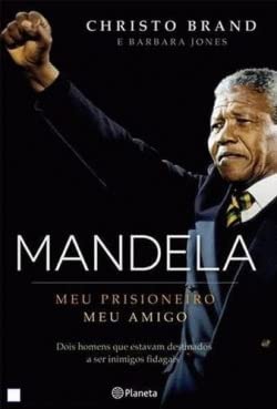 Mandela - Meu Prisioneiro, Meu Amigo - Christo Brand.