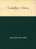 Casada e Viuva - Machado de Assis.
