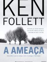 A Ameaca - Ken Follett.