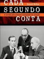 Cada Segundo Conta - A Corrida pelo Primei - Donald McRae.