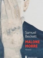 Malone morre - Samuel Beckett.