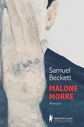 Malone morre - Samuel Beckett.