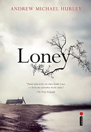 Loney - Andrew Michael Hurley.