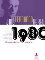 Caio Fernando Abreu _ o essencial da decad - Caio Fernando Abreu.