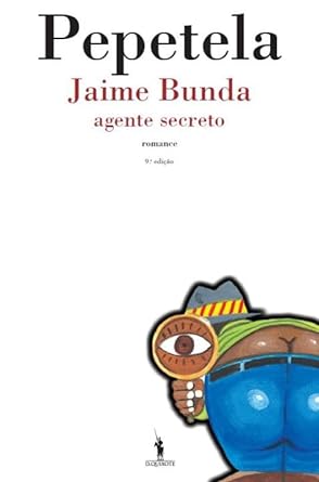 Jaime Bunda - Agente Secreto - Pepetela.
