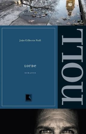 Lorde - Joao Gilberto Noll.