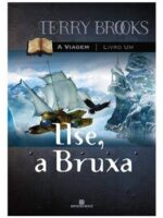 Ilse, a Bruxa - Terry Brooks.