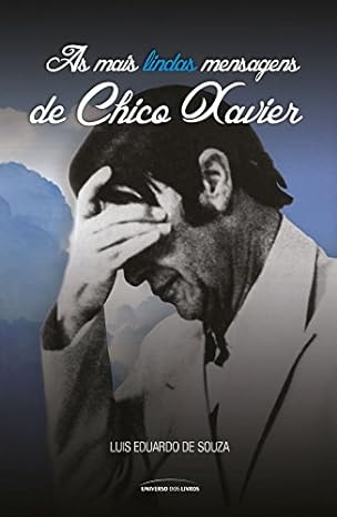 As Mais Lindas Mensagens de Chico Xavier