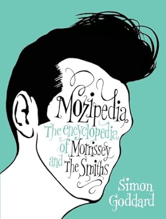 Mozipedia - a enciclopedia de Morrisey e d - Simon Goddard.