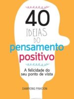 40 ideias do pensamento positivo - Damrong Pinkoon.
