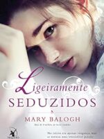 Ligeiramente Seduzidos - Mary Balogh.