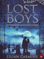 Lost Boys _ o verdadeiro amor nunca morre - Lilian Carmine.