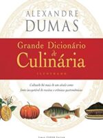 Grande Dicionario de Culinaria - Alexandre Dumas.