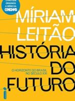 Historia do Futuro - o Horizonte do Brasil - Mirian Leitao.
