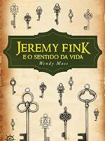 Jeremy Fink e o Sentido da Vida - Wendy Mass.