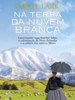 Na Terra da Nuvem Branca - Sarah Lark.