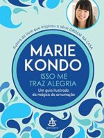 Isso Me Traz Alegria - Marie Kondo.