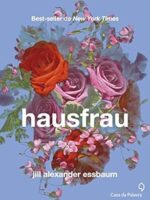Hausfrau - Jill Alexander Essbaum.