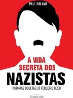 A vida secreta dos nazistas