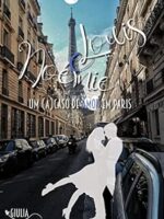 Louis e Noemie_ Um (a)caso de amor em Pari - Giulia Mancini.