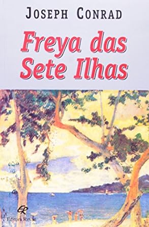 Freya das sete ilhas - Joseph Conrad.