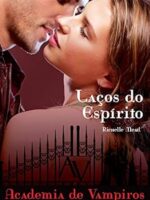 Lacos de Espirito - Richelle Mead.
