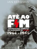 Ate ao Fim - Ian Kershaw.