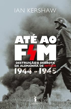 Ate ao Fim - Ian Kershaw.