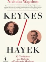 Keynes Hayek_ O Confronto que Definiu a Ec - Nicholas Wapshott.