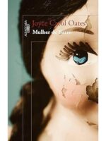 Mulher de Barro - Joyce Carol Oates.