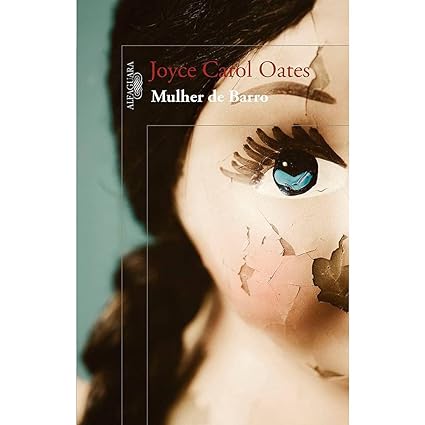 Mulher de Barro - Joyce Carol Oates.